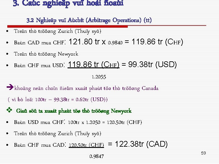 3. Caùc nghieäp vuï hoái ñoaùi • • 3. 2 Nghieäp vuï Aùcbít (Arbitrage