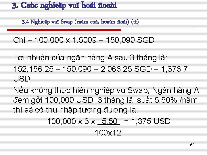 3. Caùc nghieäp vuï hoái ñoaùi 3. 4 Nghieäp vuï Swap (caàm coá, hoaùn