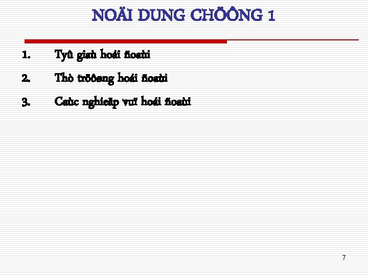 NOÄI DUNG CHÖÔNG 1 1. 2. 3. Tyû giaù hoái ñoaùi Thò tröôøng hoái