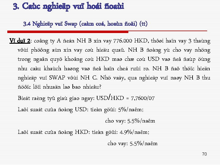 3. Caùc nghieäp vuï hoái ñoaùi 3. 4 Nghieäp vuï Swap (caàm coá, hoaùn