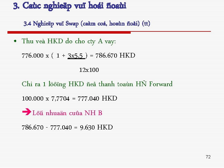 3. Caùc nghieäp vuï hoái ñoaùi 3. 4 Nghieäp vuï Swap (caàm coá, hoaùn