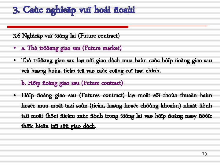 3. Caùc nghieäp vuï hoái ñoaùi 3. 6 Nghieäp vuï töông lai (Future contract)