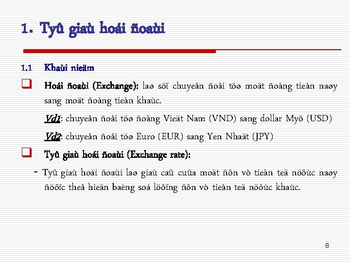 1. Tyû giaù hoái ñoaùi 1. 1 Khaùi nieäm q Hoái ñoaùi (Exchange): laø