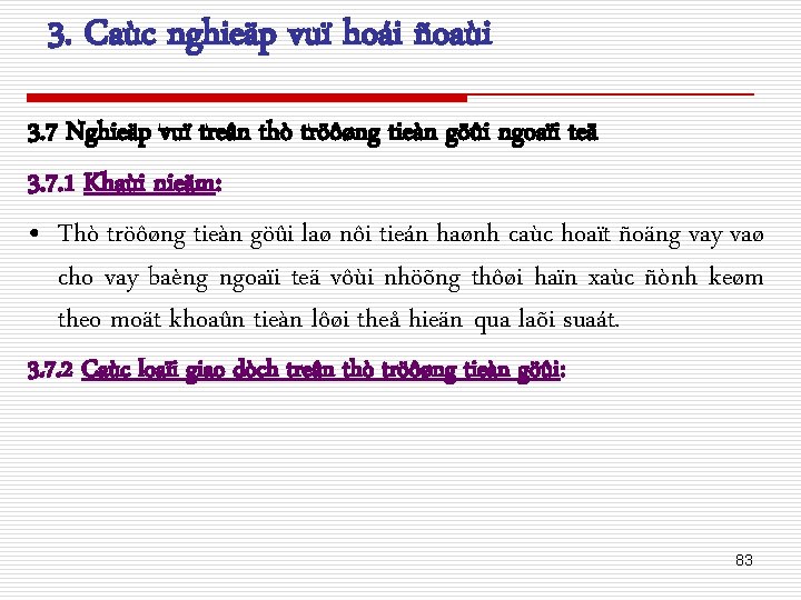 3. Caùc nghieäp vuï hoái ñoaùi 3. 7 Nghieäp vuï treân thò tröôøng tieàn