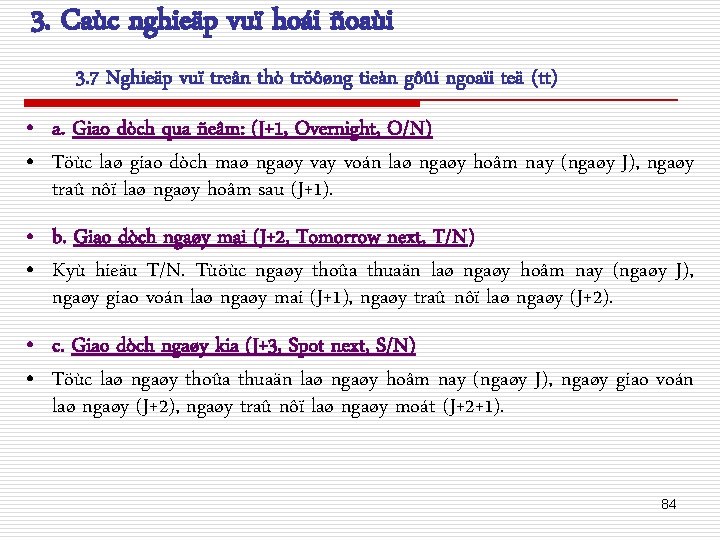 3. Caùc nghieäp vuï hoái ñoaùi 3. 7 Nghieäp vuï treân thò tröôøng tieàn