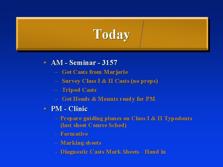 Today • AM - Seminar - 3157 – – Get Casts from Marjorie Survey