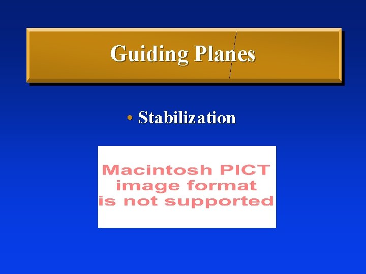 Guiding Planes • Stabilization 