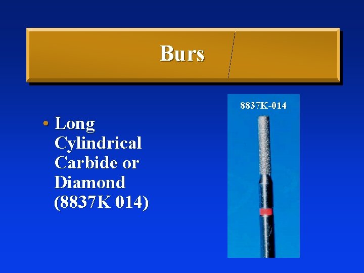 Burs 8837 K-014 • Long Cylindrical Carbide or Diamond (8837 K 014) 