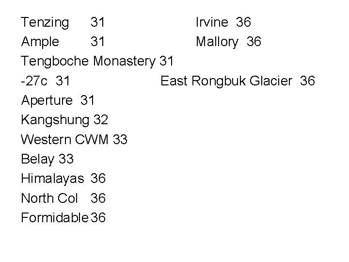 Tenzing 31 Irvine 36 Ample 31 Mallory 36 Tengboche Monastery 31 -27 c 31