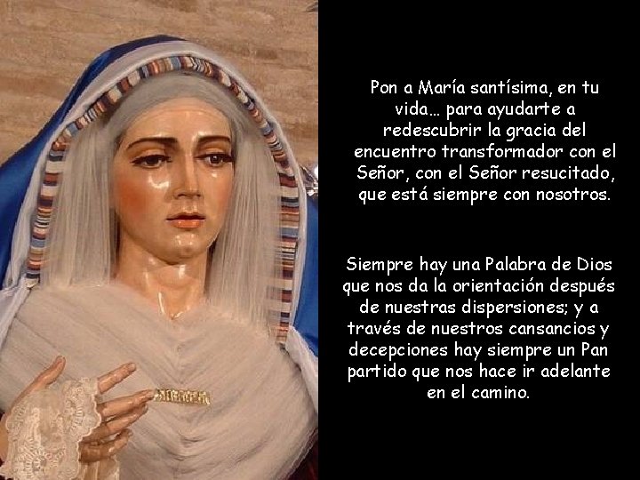 Pon a María santísima, en tu vida… para ayudarte a redescubrir la gracia del