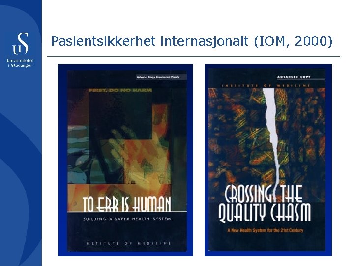 Pasientsikkerhet internasjonalt (IOM, 2000) 