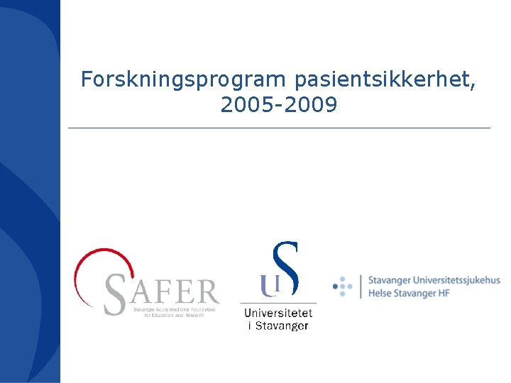 Forskningsprogram pasientsikkerhet, 2005 -2009 