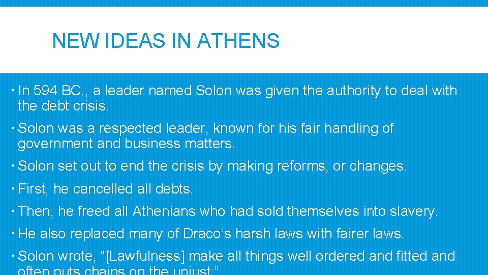 NEW IDEAS IN ATHENS In 594 BC. , a leader named Solon was given
