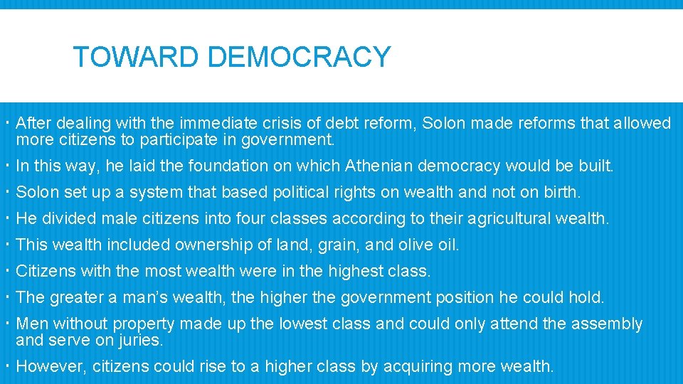 TOWARD DEMOCRACY After dealing with the immediate crisis of debt reform, Solon made reforms