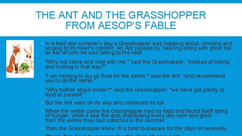 THE ANT AND THE GRASSHOPPER FROM AESOP’S FABLE In a field one summer's day