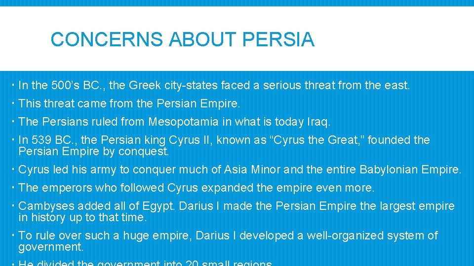 CONCERNS ABOUT PERSIA In the 500’s BC. , the Greek city-states faced a serious