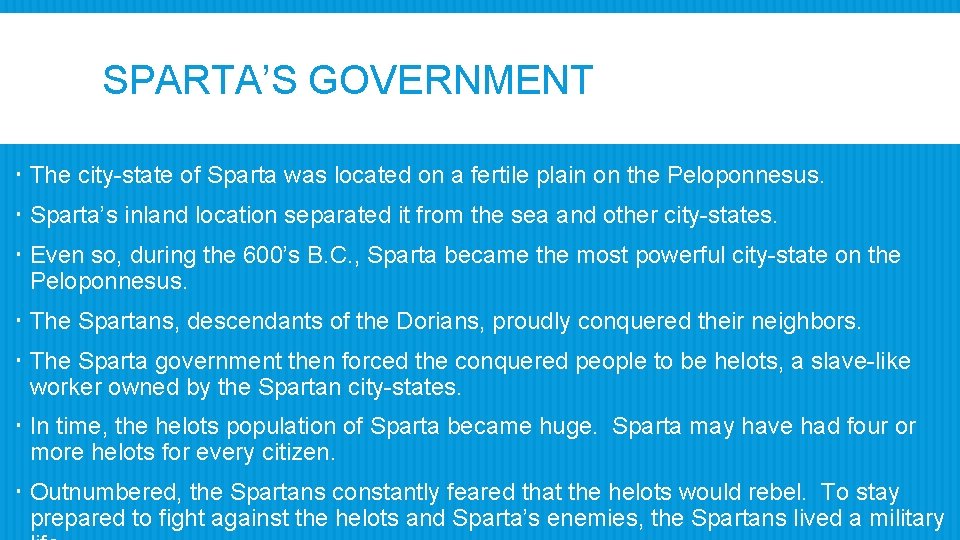 SPARTA’S GOVERNMENT The city-state of Sparta was located on a fertile plain on the