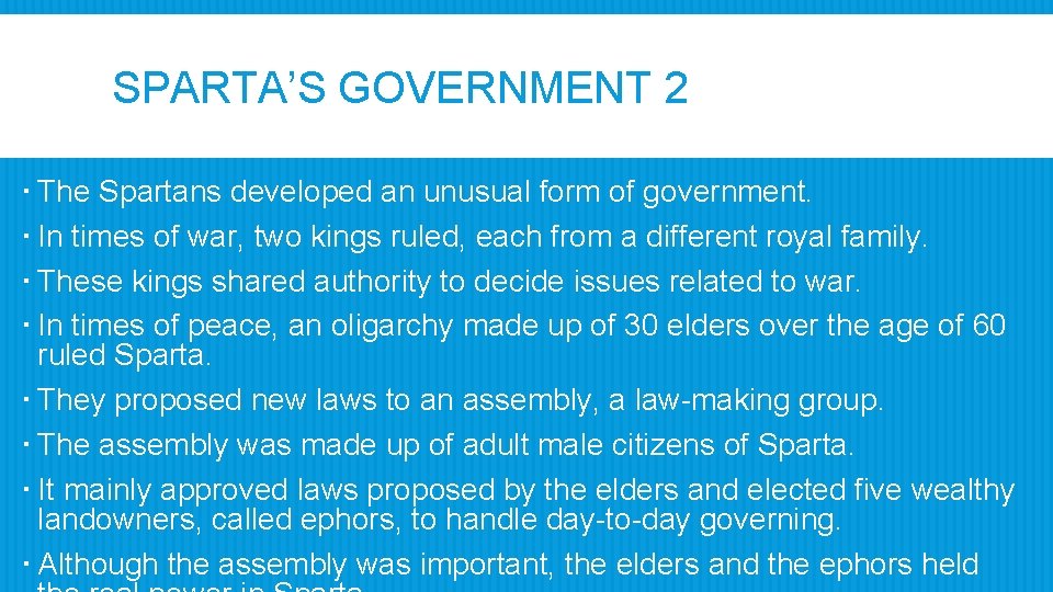 SPARTA’S GOVERNMENT 2 The Spartans developed an unusual form of government. In times of