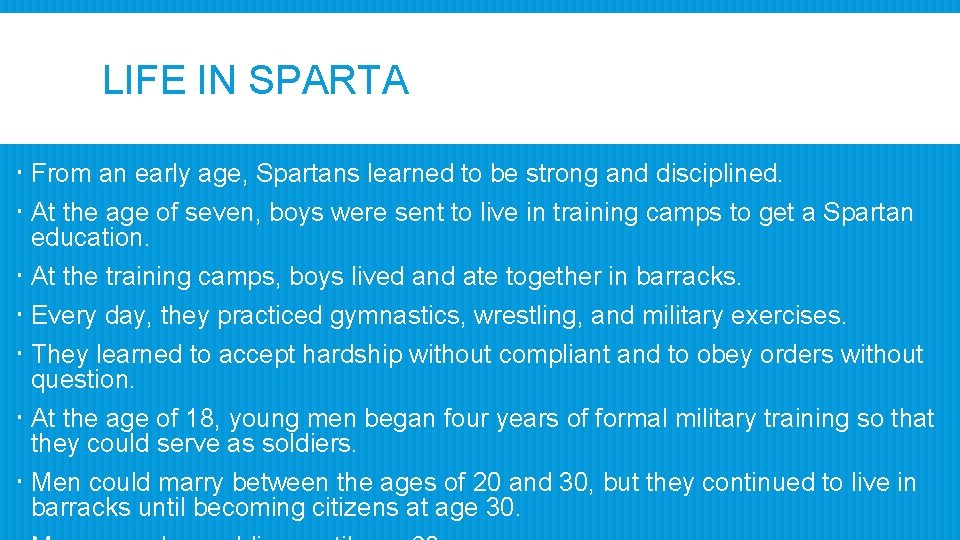 LIFE IN SPARTA From an early age, Spartans learned to be strong and disciplined.