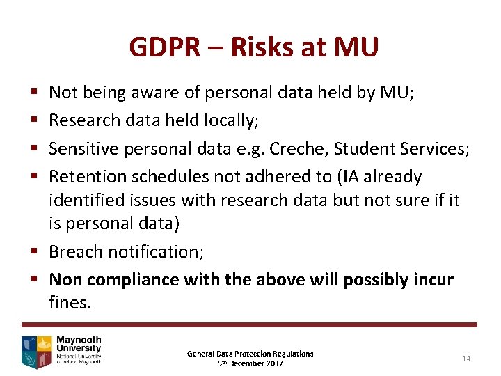 GDPR – Risks at MU Not being aware of personal data held by MU;