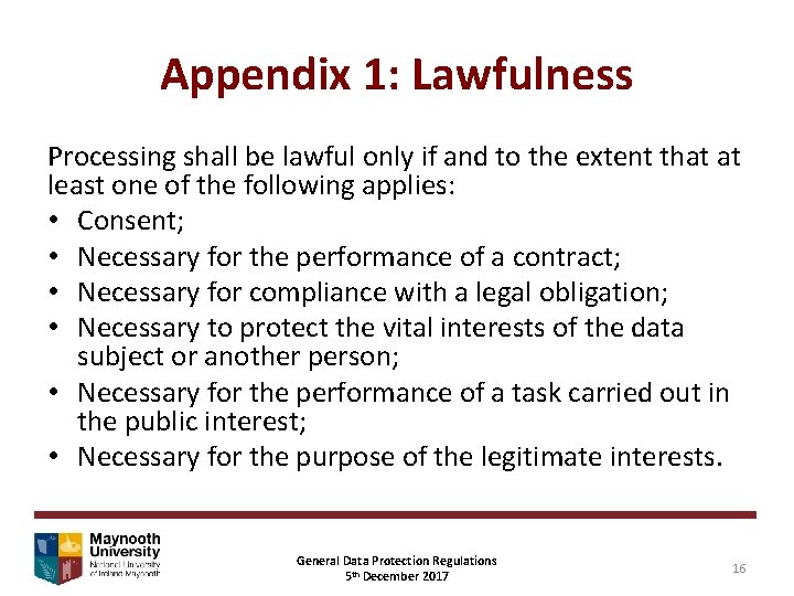 Appendix 1: Lawfulness Processing shall be lawful only if and to the extent that