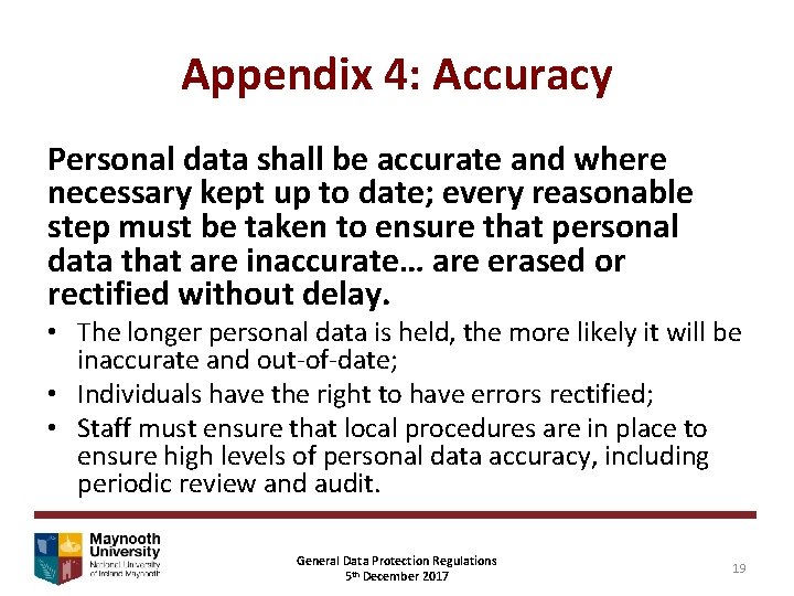 Appendix 4: Accuracy Personal data shall be accurate and where necessary kept up to
