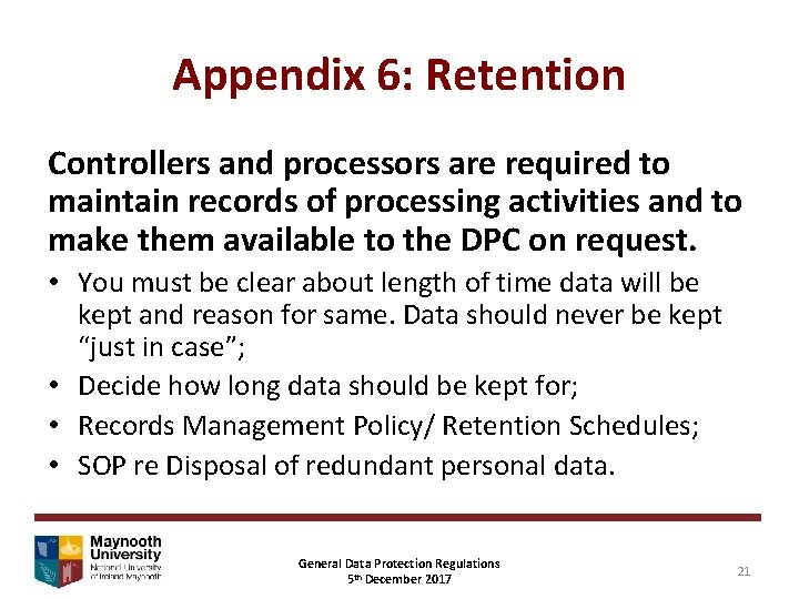 Appendix 6: Retention Controllers and processors are required to maintain records of processing activities