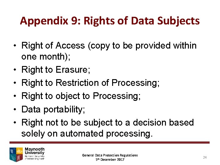 Appendix 9: Rights of Data Subjects • Right of Access (copy to be provided