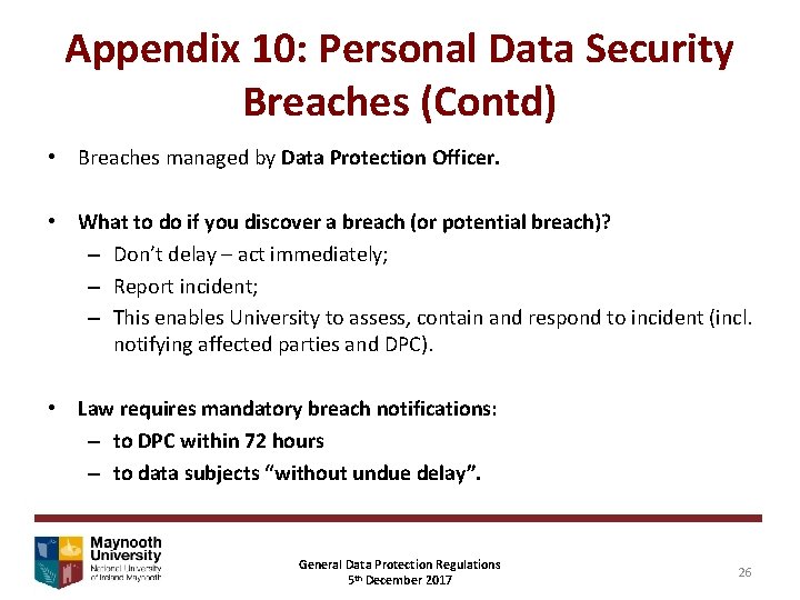 Appendix 10: Personal Data Security Breaches (Contd) • Breaches managed by Data Protection Officer.