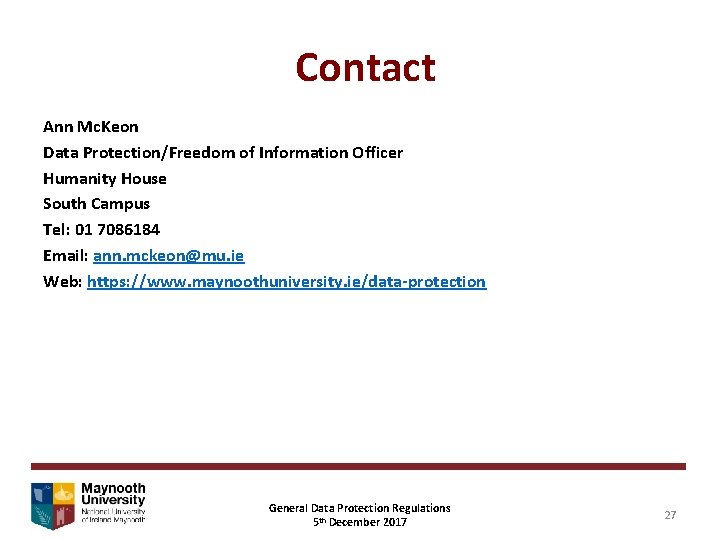 Contact Ann Mc. Keon Data Protection/Freedom of Information Officer Humanity House South Campus Tel: