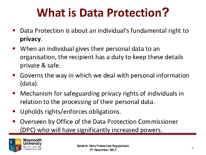 What is Data Protection? § Data Protection is about an individual’s fundamental right to