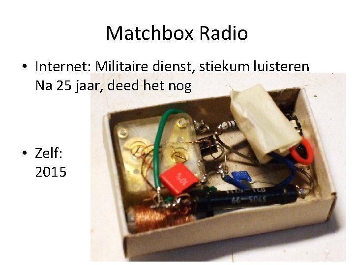 Matchbox Radio • Internet: Militaire dienst, stiekum luisteren Na 25 jaar, deed het nog