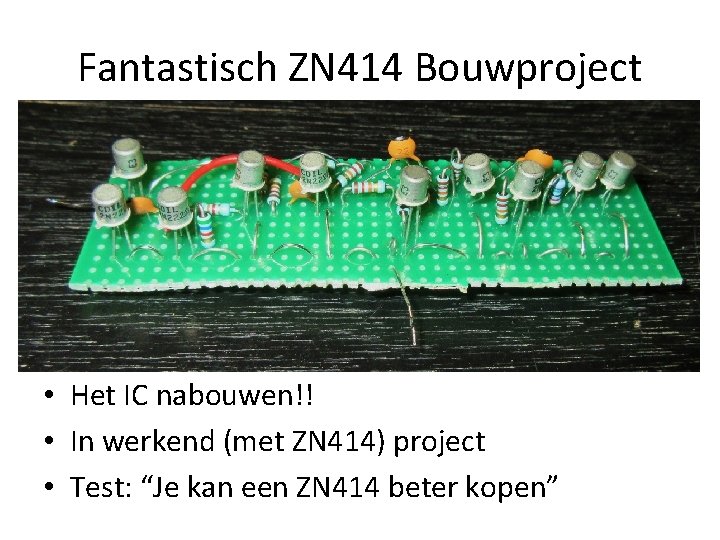 Fantastisch ZN 414 Bouwproject • Het IC nabouwen!! • In werkend (met ZN 414)