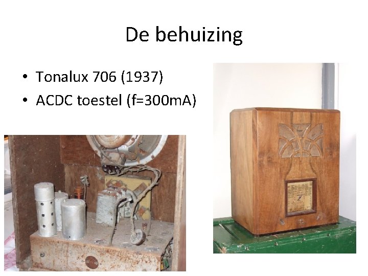 De behuizing • Tonalux 706 (1937) • ACDC toestel (f=300 m. A) 