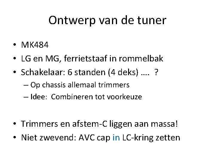 Ontwerp van de tuner • MK 484 • LG en MG, ferrietstaaf in rommelbak