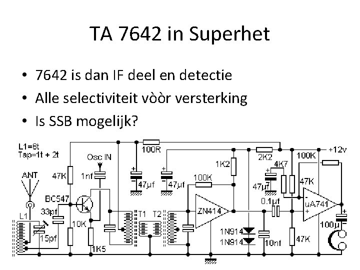 TA 7642 in Superhet • 7642 is dan IF deel en detectie • Alle