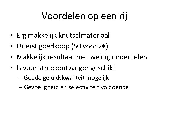 Voordelen op een rij • • Erg makkelijk knutselmateriaal Uiterst goedkoop (50 voor 2€)