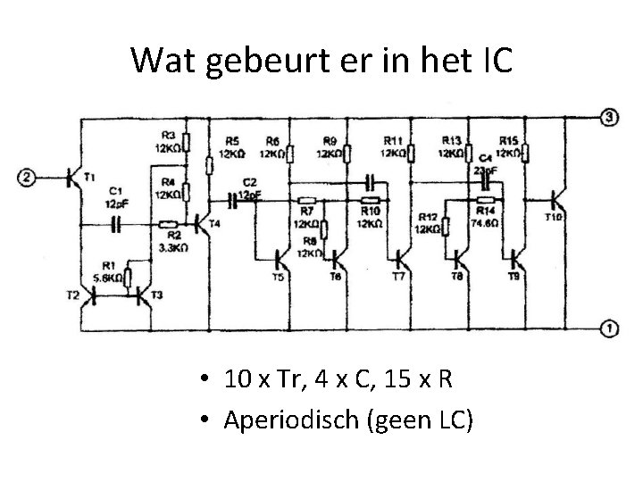 Wat gebeurt er in het IC • 10 x Tr, 4 x C, 15