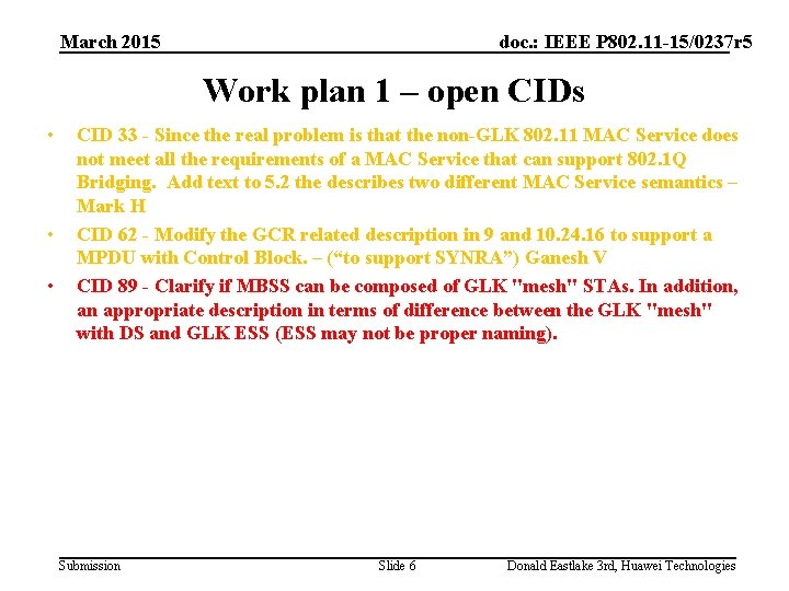 March 2015 doc. : IEEE P 802. 11 -15/0237 r 5 Work plan 1