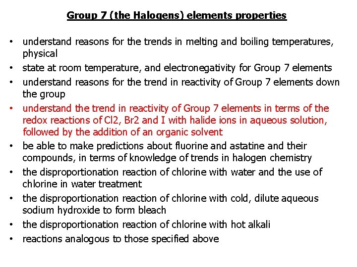 Group 7 (the Halogens) elements properties • understand reasons for the trends in melting