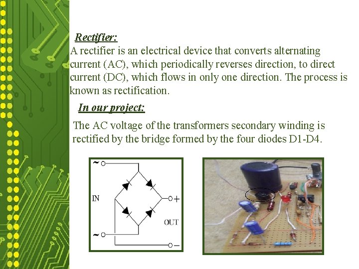 Rectifier: A rectifier is an electrical device that converts current A rectifier is an