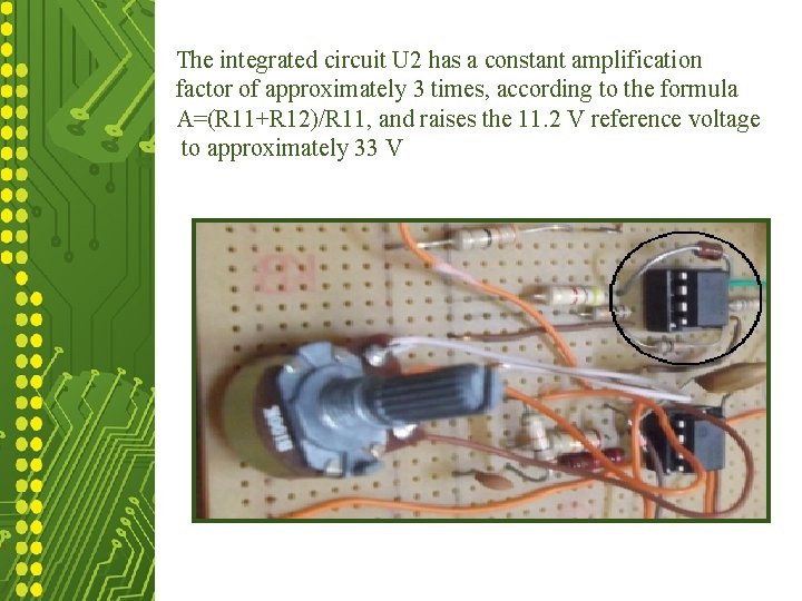 The integrated circuit U 2 has a constant amplification factor of approximately 3 times,
