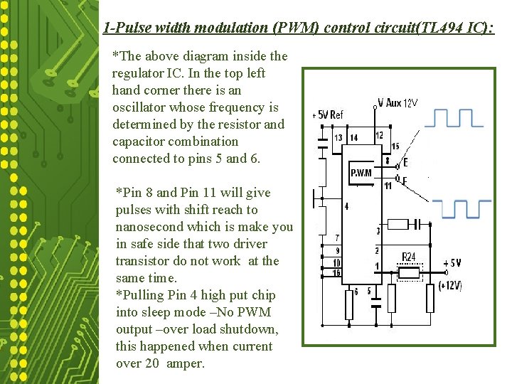 1 -Pulse width modulation (PWM) control circuit(TL 494 IC): *The above diagram inside the