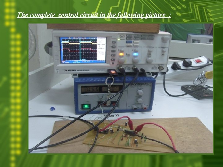 The complete control circuit in the following picture : Figure-32 