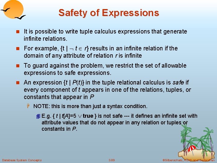 Safety of Expressions n It is possible to write tuple calculus expressions that generate