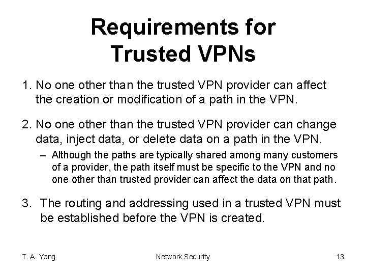 Requirements for Trusted VPNs 1. No one other than the trusted VPN provider can