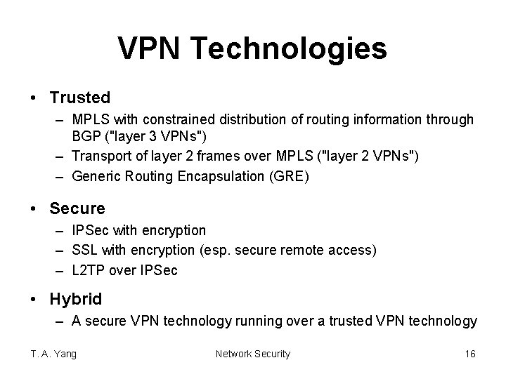VPN Technologies • Trusted – MPLS with constrained distribution of routing information through BGP