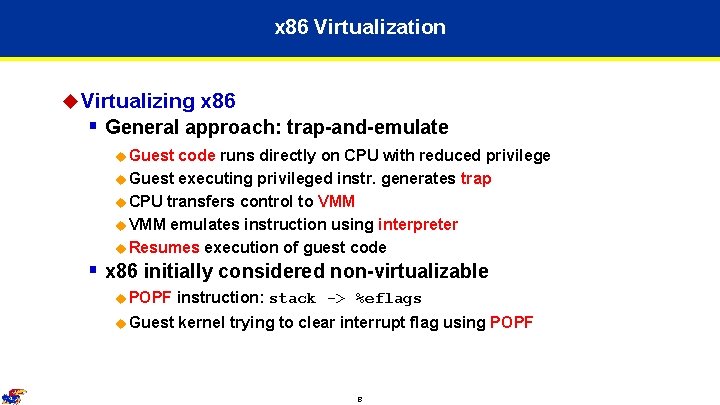 x 86 Virtualization u Virtualizing x 86 § General approach: trap-and-emulate u Guest code x 86 Virtualization u Virtualizing x 86 § General approach: trap-and-emulate u Guest code