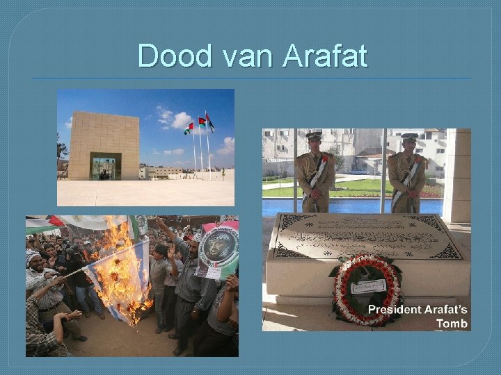 Dood van Arafat Dood van Arafat