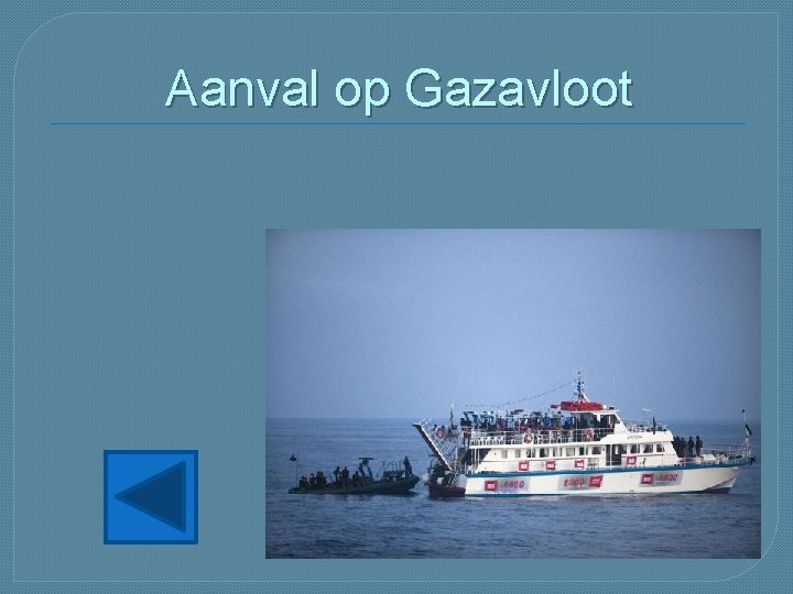 Aanval op Gazavloot Aanval op Gazavloot